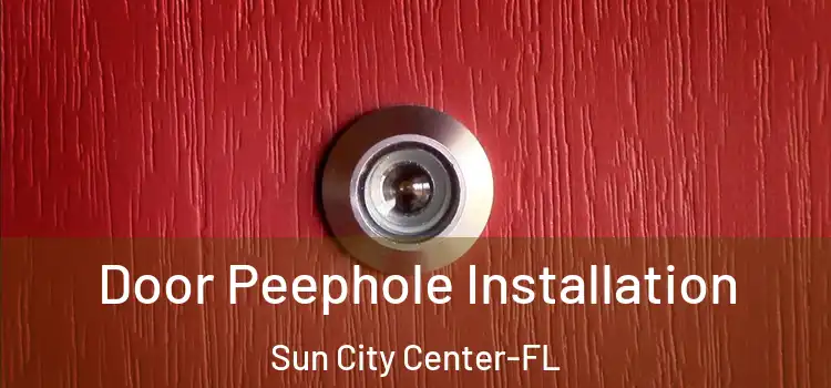 Door Peephole Installation Sun City Center-FL
