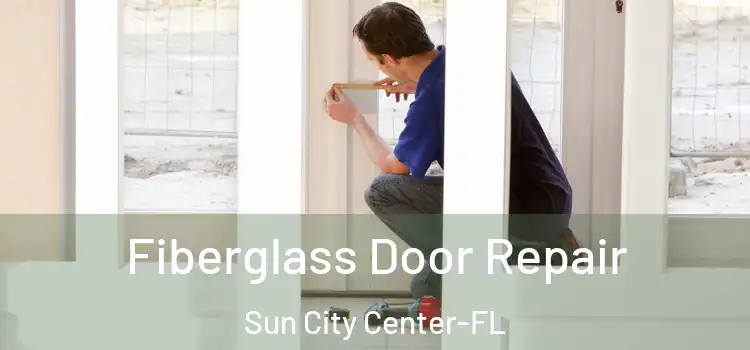Fiberglass Door Repair Sun City Center-FL